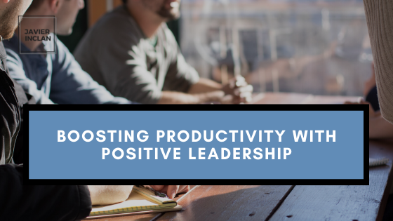 Boosting Productivity with Positive Leadership