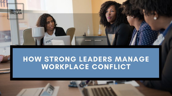 How Strong Leaders Manage Workplace Conflict