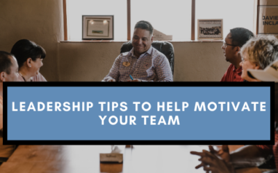 Leadership Tips to Help Motivate Your Team